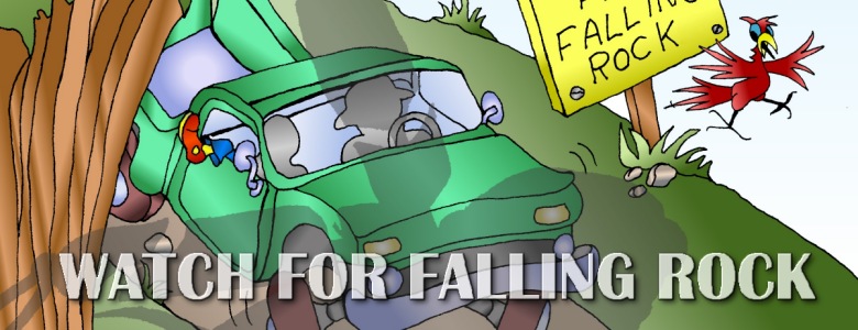 Watch for Falling Rock